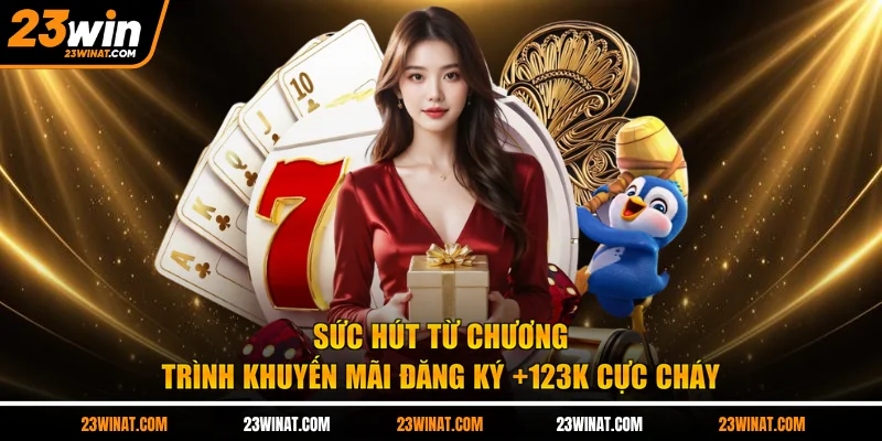 Sức hút từ chương trình Khuyến mãi đăng ký +123k cực cháy